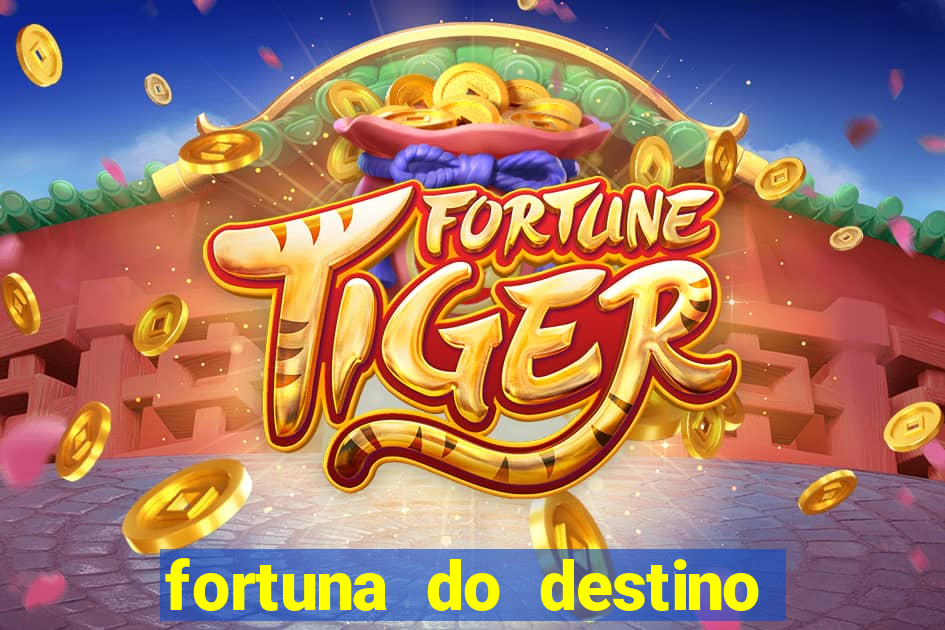 fortuna do destino fortuna do dentinho